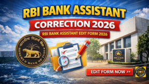 Read more about the article RBI Bank Assistant Correction 2026: Edit Form Details & Recruitment Guide