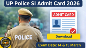 Read more about the article UP Police SI Admit Card 2026 Download Link – Exam Date 14 & 15 March